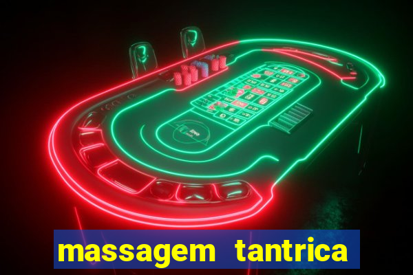 massagem tantrica zona leste